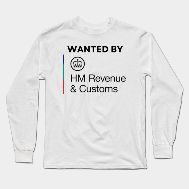 wanted by hmrc t shirt Wanted By HMRC british tax season why do